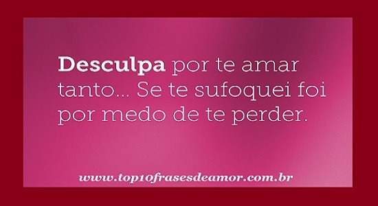 Desculpa por te amar tanto