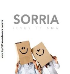 Sorria, Jesus te ama