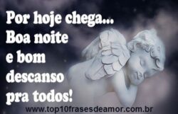 Boa noite e bom descanso pra todos!