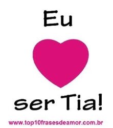 eu amo ser tia