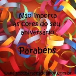 Não importa as cores do seu aniversário Não importa as cores do seu aniversário