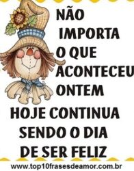 Não importa o que aconteceu ontem