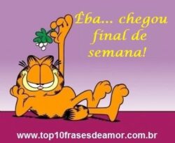 Êba... chegou final de semana!
