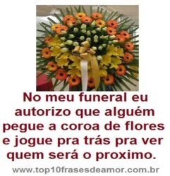 No meu funeral