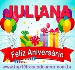 Feliz Aniversário Juliana!