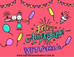 Feliz Aniversário Vitória!