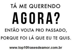 Tá me querendo agora?