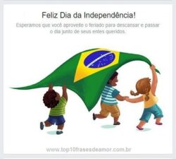 Feliz Dia da Independência! Feliz Dia da Independência!