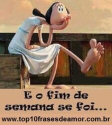 E o fim de semana se foi...