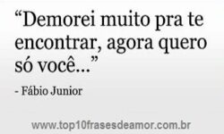 Demorei muito pra te encontrar