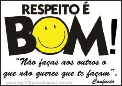 Respeito é bom!