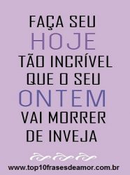 Faça seu hoje tão incrível