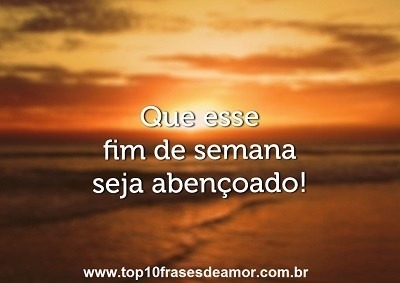 Que esse fim de semana seja abençoado!