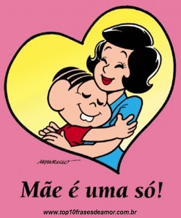 Mãe é uma só!