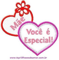 Dois corações decorativos com mensagens de carinho: 'Mãe' e 'Você é Especial!