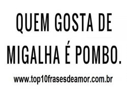 Eu não aceito migalha