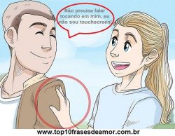 Eu não sou touchscreen!