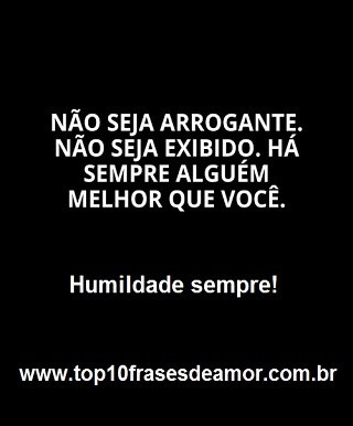 Humildade sempre!
