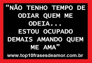 Não tenho tempo de odiar