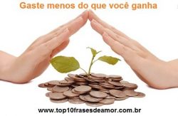 Gaste menos do que você ganha Gaste menos do que você ganha