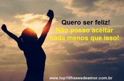 Quero ser feliz!