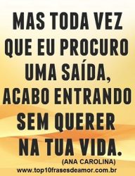 Toda vez que eu procuro uma saída