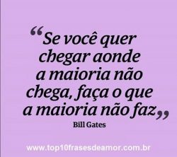 Faça o que a maioria não faz