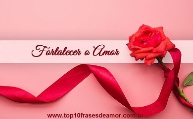 Fortalecer o Amor