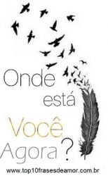 Onde está você agora? Onde está você agora?