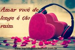 Amar você de longe é tão ruim