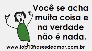 Você se acha muita coisa