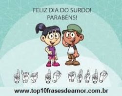 Feliz Dia do Surdo! Feliz Dia do Surdo!