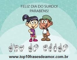 Feliz Dia do Surdo!
