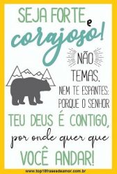 Seja forte e corajoso! Seja forte e corajoso!