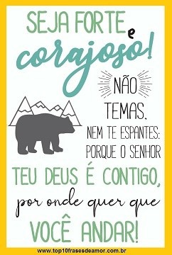 Seja forte e corajoso!