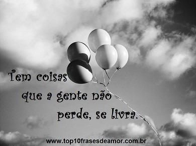 Tem coisas que a gente não perde