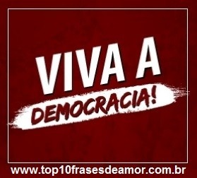 Viva a Democracia!