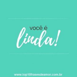 Você é Linda!