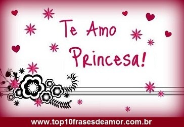 Te Amo Princesa!