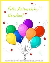 Feliz Aniversário Carolina! Feliz Aniversário Carolina!