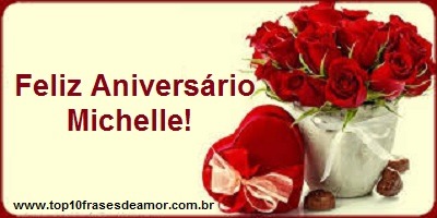 Feliz Aniversário Michelle!