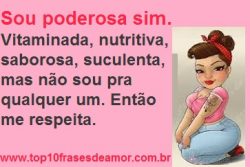 Sou poderosa sim. Sou poderosa sim.