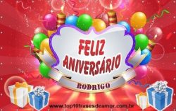 Feliz Aniversário Rodrigo! Feliz Aniversário Rodrigo!