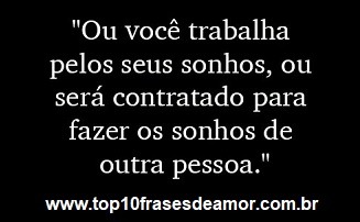 Trabalhe pelos seus sonhos