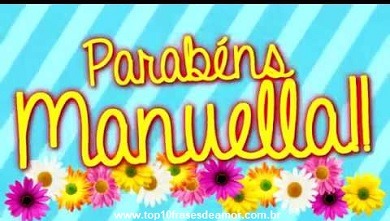 Parabéns Manuella!