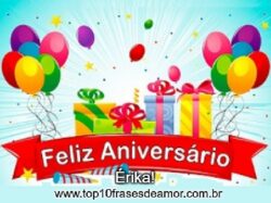 Feliz Aniversário Érika! Feliz Aniversário Érika!