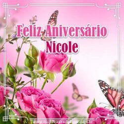 Feliz Aniversário Nicole Feliz Aniversário Nicole
