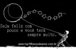 Seja feliz com pouco