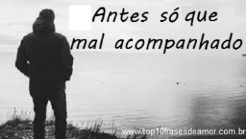 Antes só que mal acompanhado