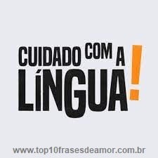 Cuidado com a língua!